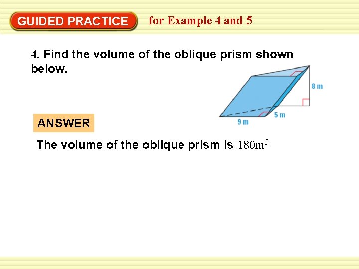 Warm-Up Exercises GUIDED PRACTICE for Example 4 and 5 4. Find the volume of