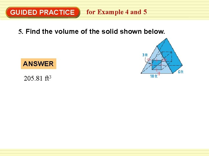 Warm-Up Exercises GUIDED PRACTICE for Example 4 and 5 5. Find the volume of