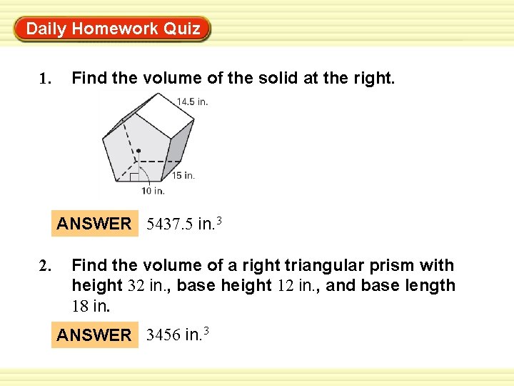 Warm-Up Exercises Daily Homework Quiz 1. Find the volume of the solid at the