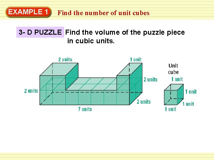 Warm-Up 1 Exercises EXAMPLE Find the number of unit cubes 3 - D PUZZLE