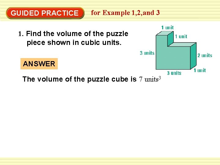 Warm-Up Exercises GUIDED PRACTICE for Example 1, 2, and 3 1. Find the volume