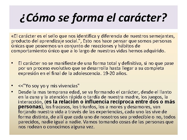 ¿Cómo se forma el carácter? «El carácter es el sello que nos identifica y ¿Cómo se forma el carácter? «El carácter es el sello que nos identifica y