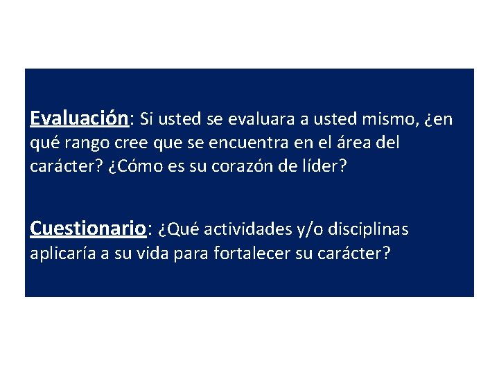 Evaluación: Si usted se evaluara a usted mismo, ¿en qué rango cree que se Evaluación: Si usted se evaluara a usted mismo, ¿en qué rango cree que se