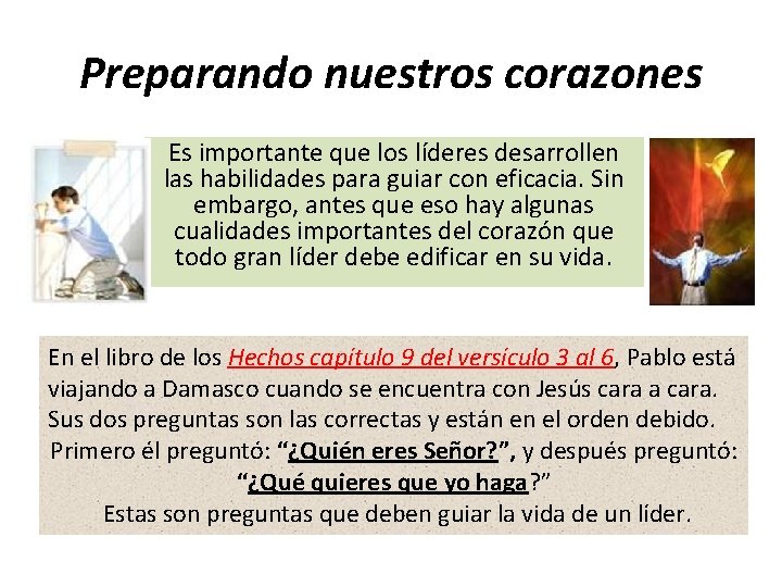 Preparando nuestros corazones Es importante que los líderes desarrollen las habilidades para guiar con Preparando nuestros corazones Es importante que los líderes desarrollen las habilidades para guiar con