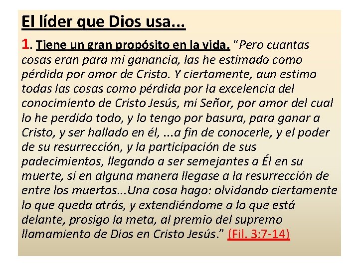 El líder que Dios usa. . . 1. Tiene un gran propósito en la El líder que Dios usa. . . 1. Tiene un gran propósito en la