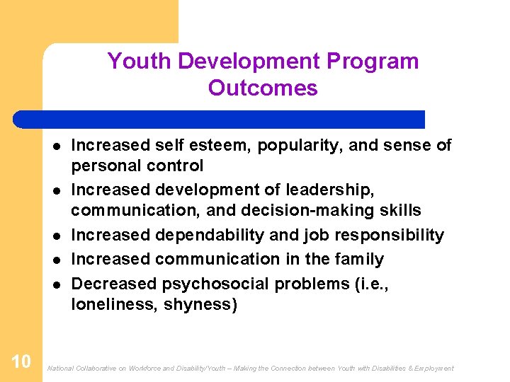 Youth Development Program Outcomes l l l 10 Increased self esteem, popularity, and sense