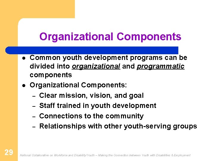 Organizational Components l l 29 Common youth development programs can be divided into organizational