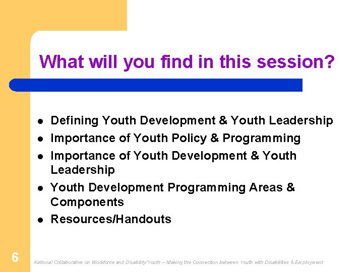 What will you find in this session? l l l 6 Defining Youth Development