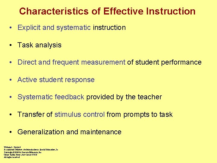 Characteristics of Effective Instruction • Explicit and systematic instruction • Task analysis • Direct