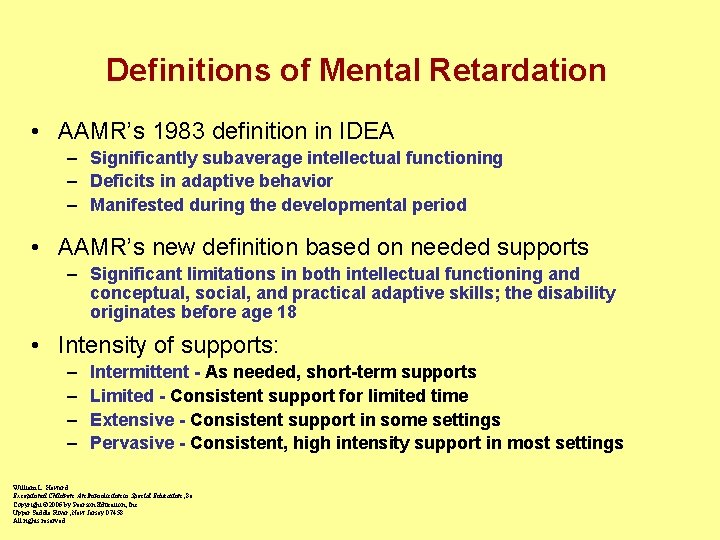 Definitions of Mental Retardation • AAMR’s 1983 definition in IDEA – Significantly subaverage intellectual