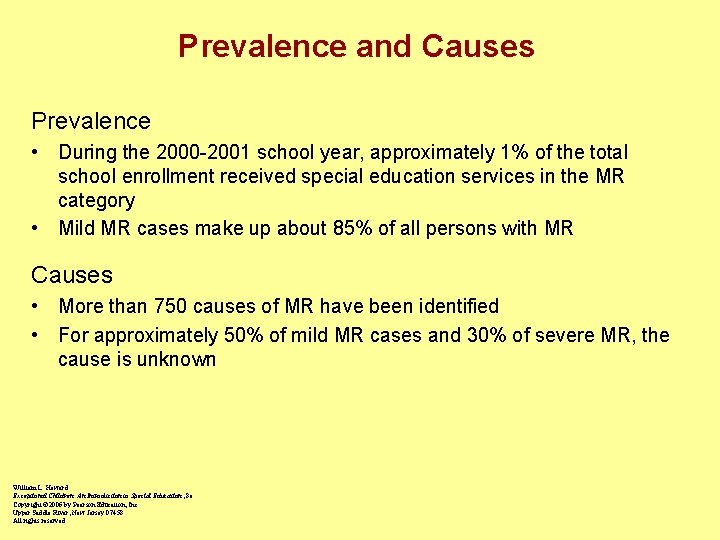 Prevalence and Causes Prevalence • During the 2000 -2001 school year, approximately 1% of