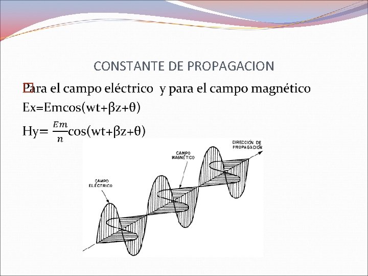 CONSTANTE DE PROPAGACION � CONSTANTE DE PROPAGACION �