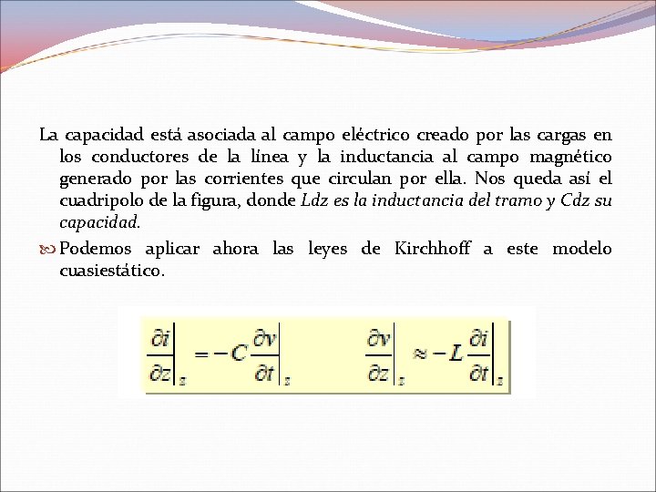 La capacidad está asociada al campo eléctrico creado por las cargas en los conductores La capacidad está asociada al campo eléctrico creado por las cargas en los conductores