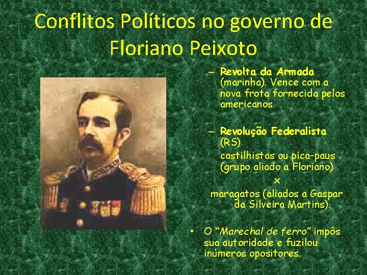 Conflitos Políticos no governo de Floriano Peixoto – Revolta da Armada (marinha). Vence com