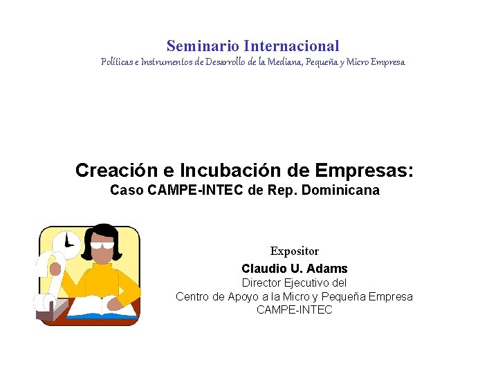 Seminario Internacional Políticas e Instrumentos de Desarrollo de la Mediana, Pequeña y Micro Empresa