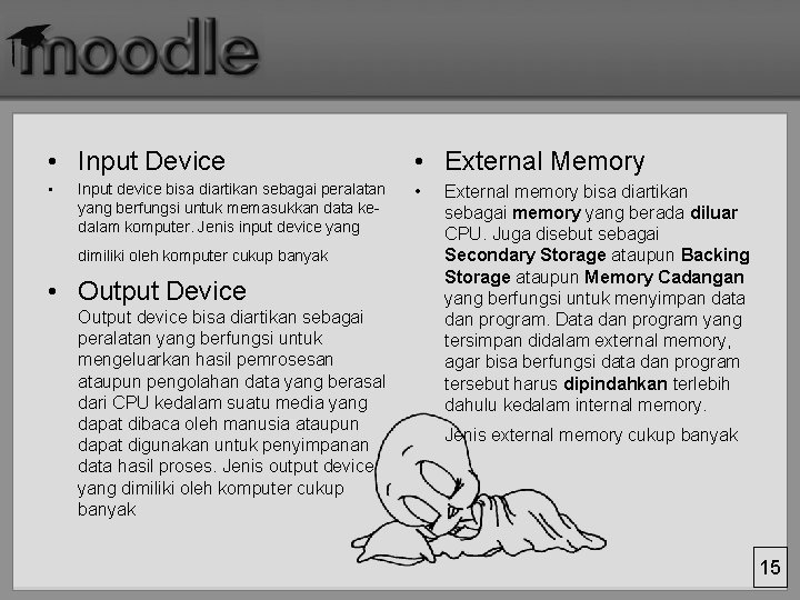  • Input Device • External Memory • • Input device bisa diartikan sebagai