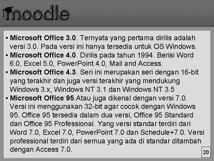  • Microsoft Office 3. 0. Ternyata yang pertama dirilis adalah versi 3. 0.
