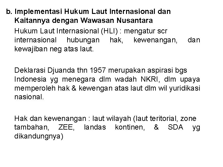 b. Implementasi Hukum Laut Internasional dan Kaitannya dengan Wawasan Nusantara Hukum Laut Internasional (HLI)