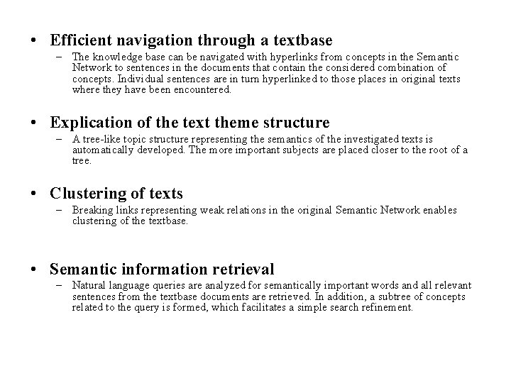  • Efficient navigation through a textbase – The knowledge base can be navigated