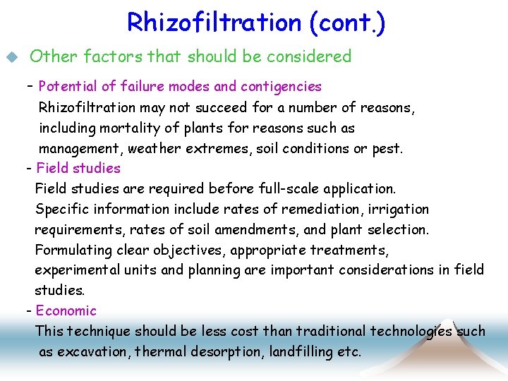 Rhizofiltration (cont. ) u Other factors that should be considered - Potential of failure