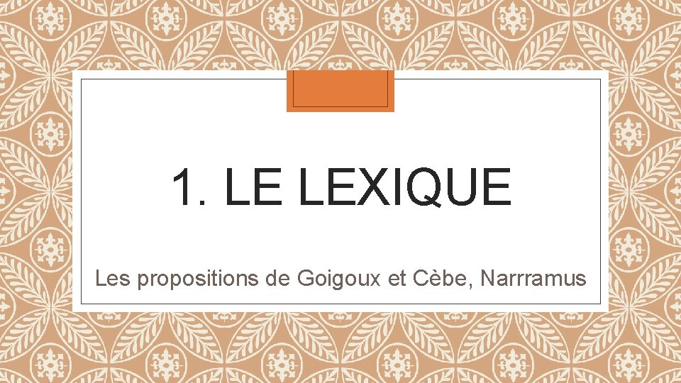 1. LE LEXIQUE Les propositions de Goigoux et Cèbe, Narrramus 