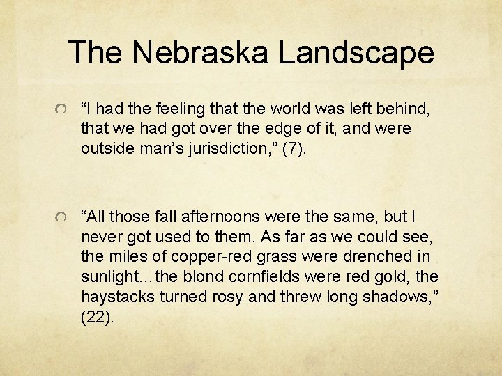 The Nebraska Landscape “I had the feeling that the world was left behind, that