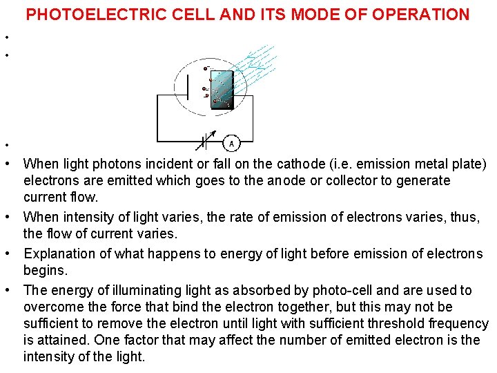 PHOTOELECTRIC CELL AND ITS MODE OF OPERATION • • • When light photons incident