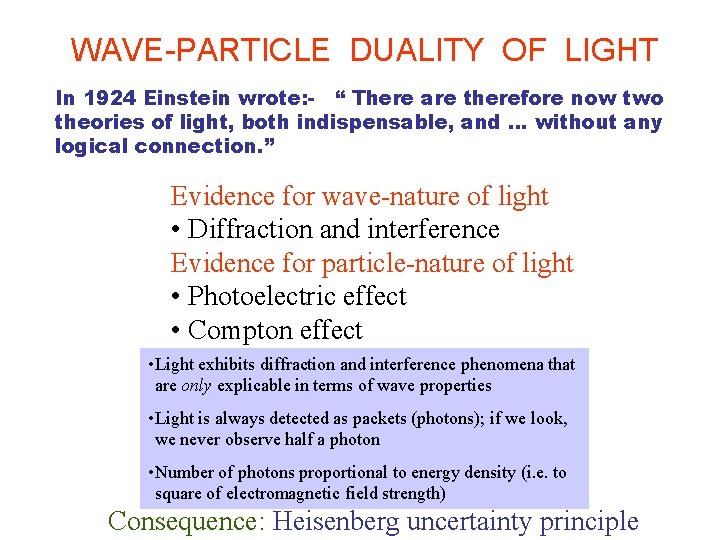  WAVE-PARTICLE DUALITY OF LIGHT In 1924 Einstein wrote: - “ There are therefore