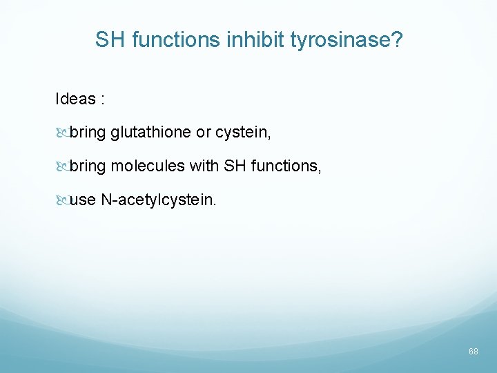 SH functions inhibit tyrosinase? Ideas : bring glutathione or cystein, bring molecules with SH