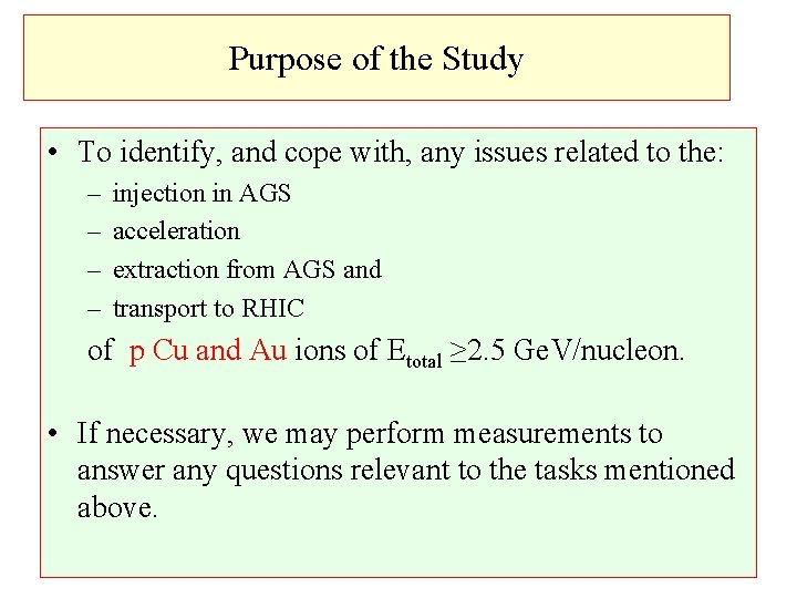 Purpose of the Study • To identify, and cope with, any issues related to