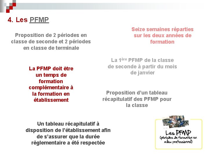 4. Les PFMP Seize semaines réparties sur les deux années de formation Proposition de