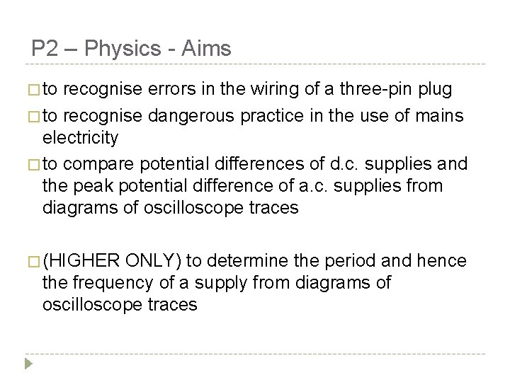 P 2 – Physics - Aims � to recognise errors in the wiring of