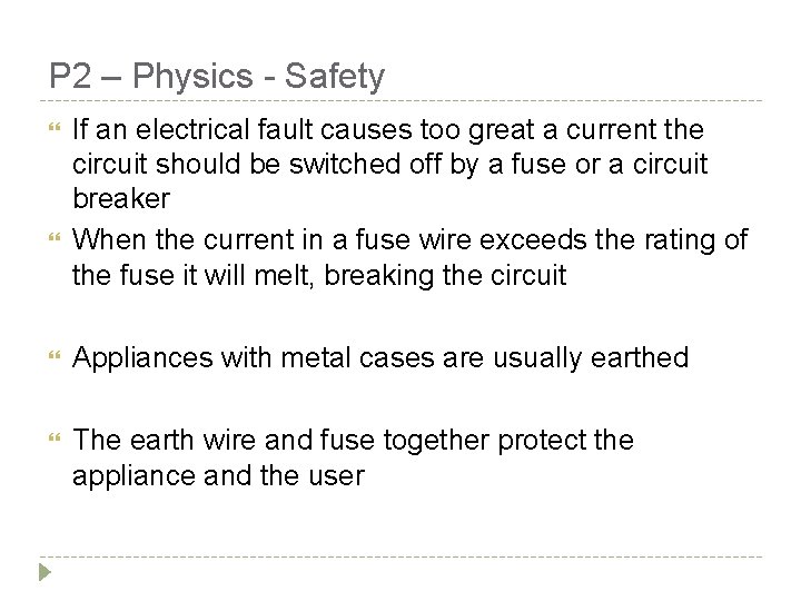 P 2 – Physics - Safety If an electrical fault causes too great a