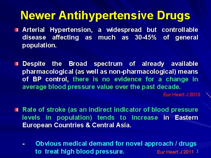 Newer Antihypertensive Drugs Arterial Hypertension, a widespread but controllable disease affecting as much as