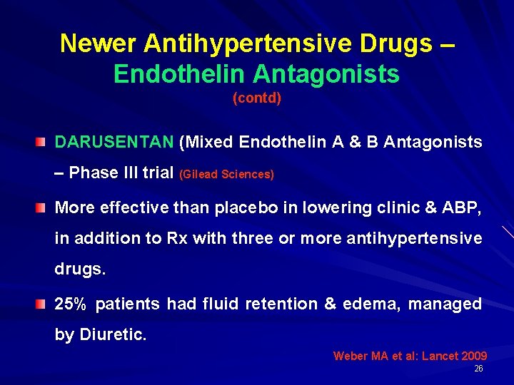 Newer Antihypertensive Drugs – Endothelin Antagonists (contd) DARUSENTAN (Mixed Endothelin A & B Antagonists