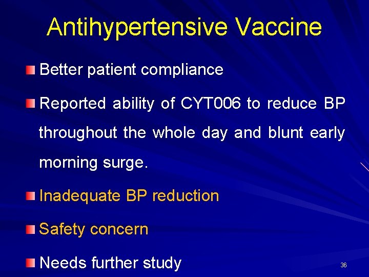 Antihypertensive Vaccine Better patient compliance Reported ability of CYT 006 to reduce BP throughout