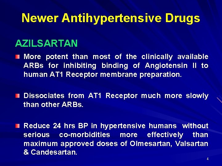 Newer Antihypertensive Drugs AZILSARTAN More potent than most of the clinically available ARBs for