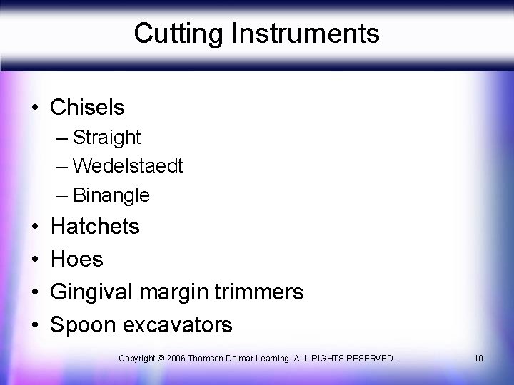 Cutting Instruments • Chisels – Straight – Wedelstaedt – Binangle • • Hatchets Hoes Cutting Instruments • Chisels – Straight – Wedelstaedt – Binangle • • Hatchets Hoes