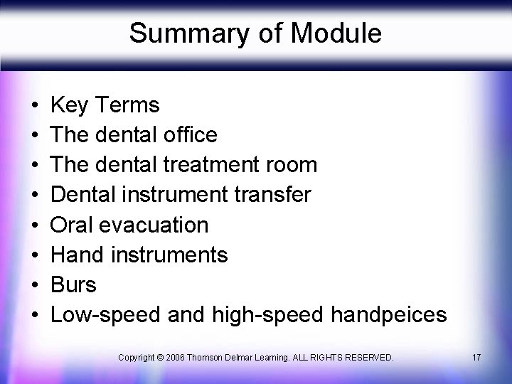 Summary of Module • • Key Terms The dental office The dental treatment room Summary of Module • • Key Terms The dental office The dental treatment room