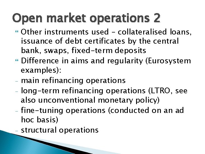 Open market operations 2 - Other instruments used – collateralised loans, issuance of debt