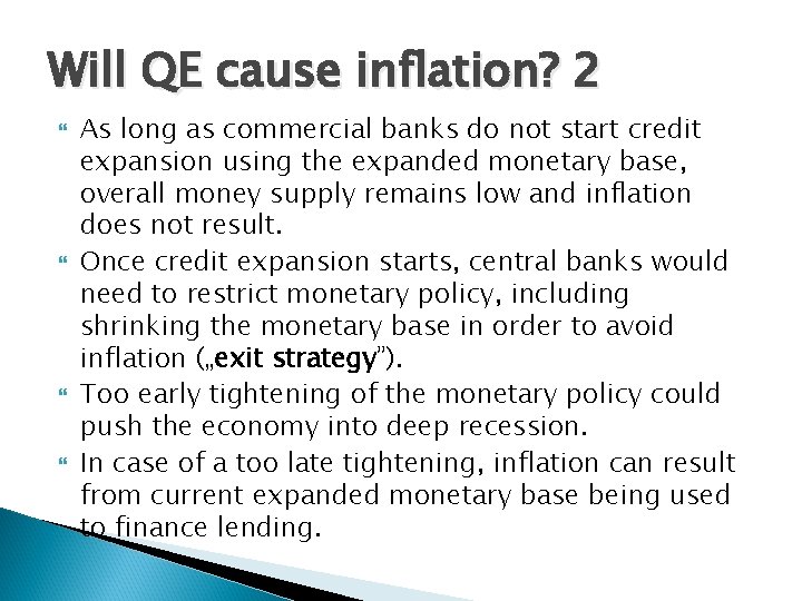 Will QE cause inflation? 2 As long as commercial banks do not start credit