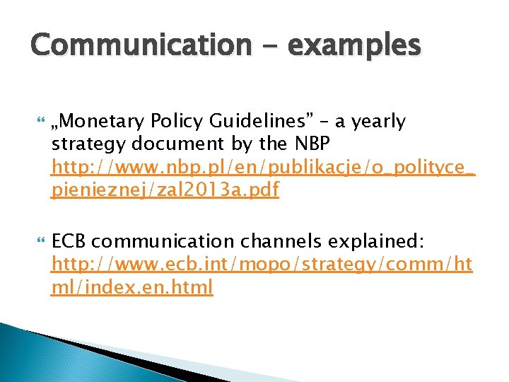Communication - examples „Monetary Policy Guidelines” – a yearly strategy document by the NBP