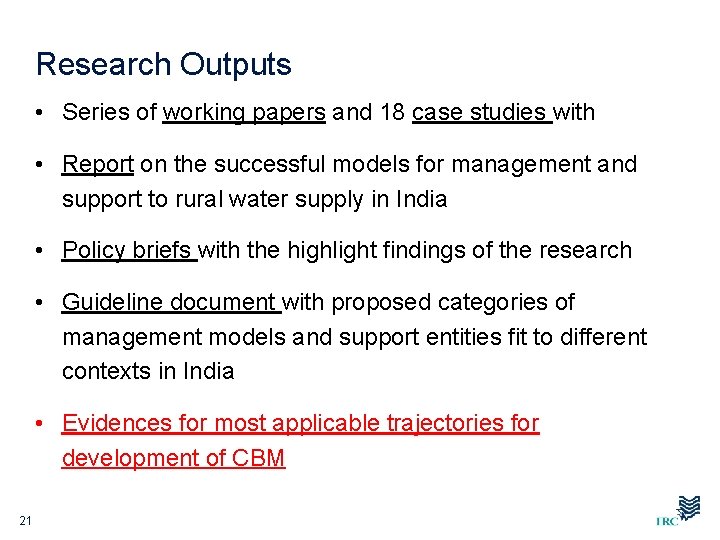 Research Outputs • Series of working papers and 18 case studies with • Report