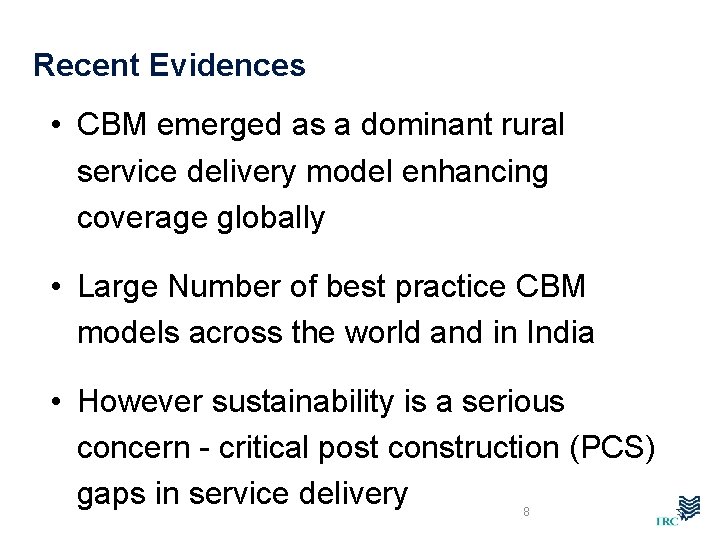 Recent Evidences • CBM emerged as a dominant rural service delivery model enhancing coverage