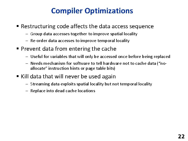 Compiler Optimizations § Restructuring code affects the data access sequence – Group data accesses