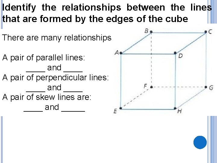 Identify the relationships between the lines that are formed by the edges of the