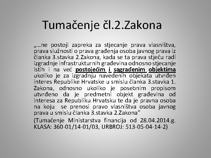 Tumačenje čl. 2. Zakona „…ne postoji zapreka za stjecanje prava vlasništva, prava služnosti o