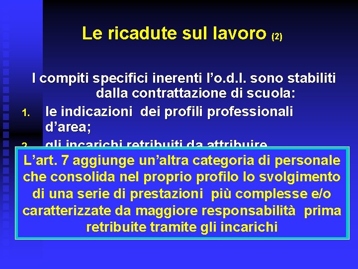 Le ricadute sul lavoro (2) I compiti specifici inerenti l’o. d. l. sono stabiliti