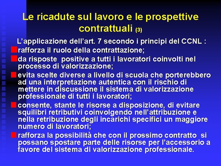 Le ricadute sul lavoro e le prospettive contrattuali (3) L’applicazione dell’art. 7 secondo i