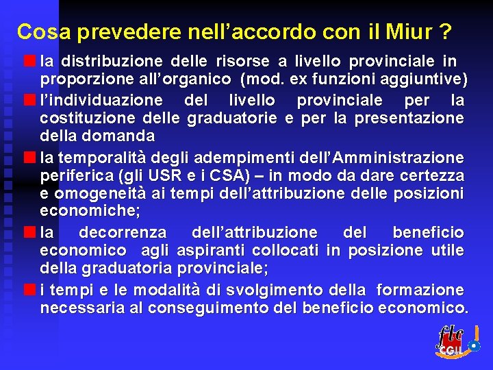 Cosa prevedere nell’accordo con il Miur ? la distribuzione delle risorse a livello provinciale